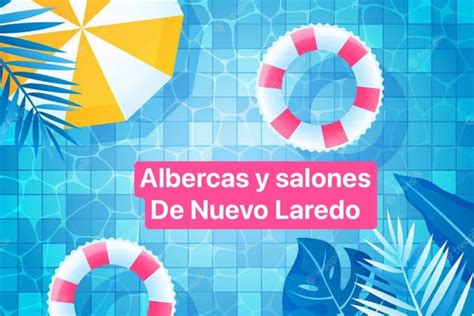 Albercas Y Salones De Nuevo Laredo 2023/2024 .